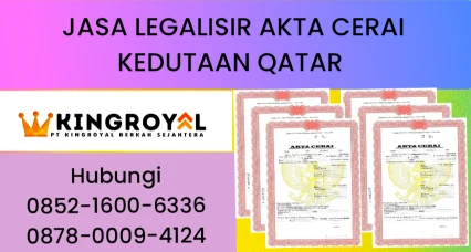 JASA LEGALISIR AKTA CERAI KEDUTAAN QATAR