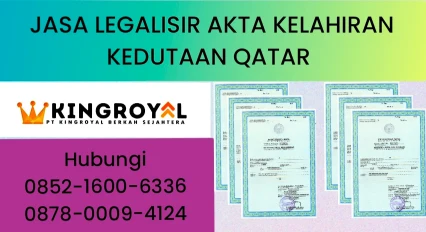 JASA LEGALISIR AKTA KELAHIRAN KEDUTAAN QATAR